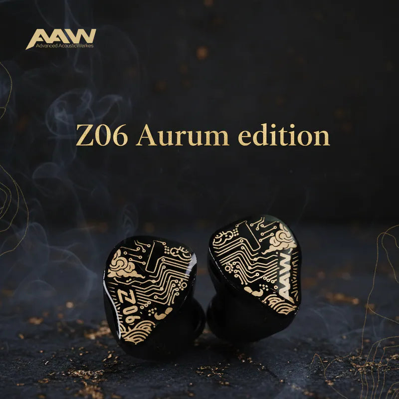 AAW Z06 Aurum Edition 6‑Driver IEM – Hong Kong Limited 38 Units, Dual Isobaric Bass DD + 4 BA, 10‑40kHz, 12Ω Audiophile In‑Ear Monitors